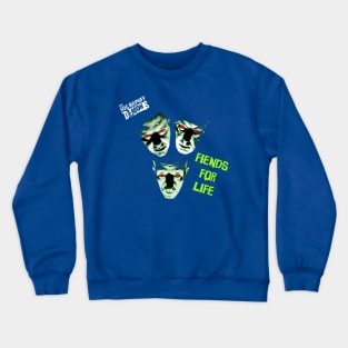 Fiends for life Crewneck Sweatshirt